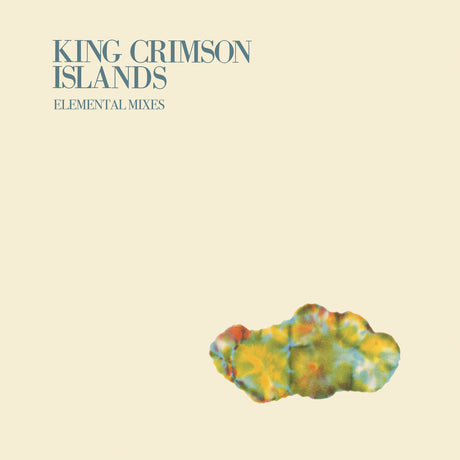 Album cover for 'Islands: Elemental Mixes' by King Crimson with a colorful cloud-like design on a beige background.