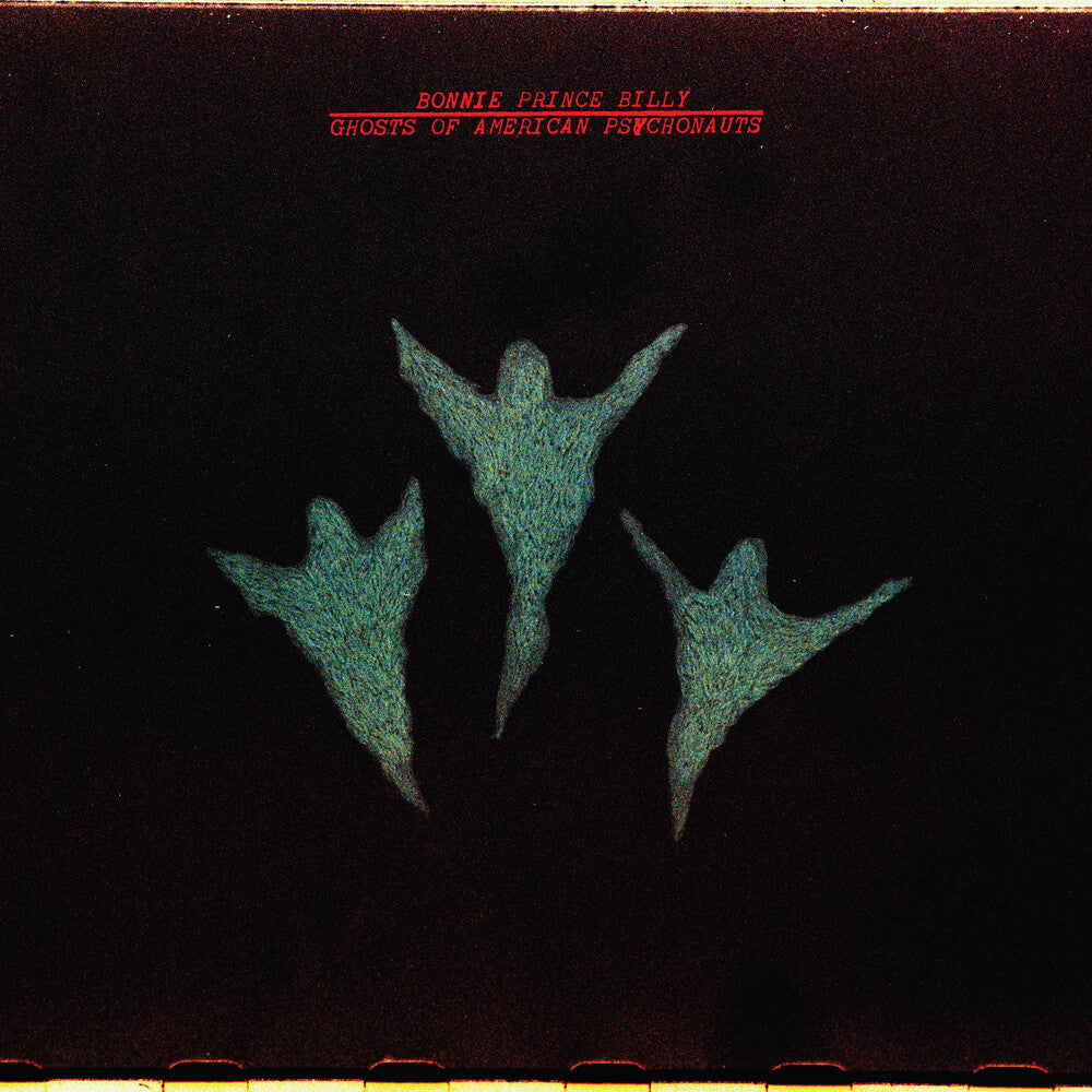 Album cover for Bonnie Prince Billy's 'Ghosts of American Psychonauts' featuring three green textured ghost figures on a black background with red text at the top.