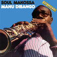 Album cover for 'Soul Makossa - Manu Dibango', featuring a close-up photo of a man playing a silver saxophone against a bright blue sky. The title text is displayed in bold white and black lettering at the top, with a yellow 'The Original' sticker in the upper right corner.