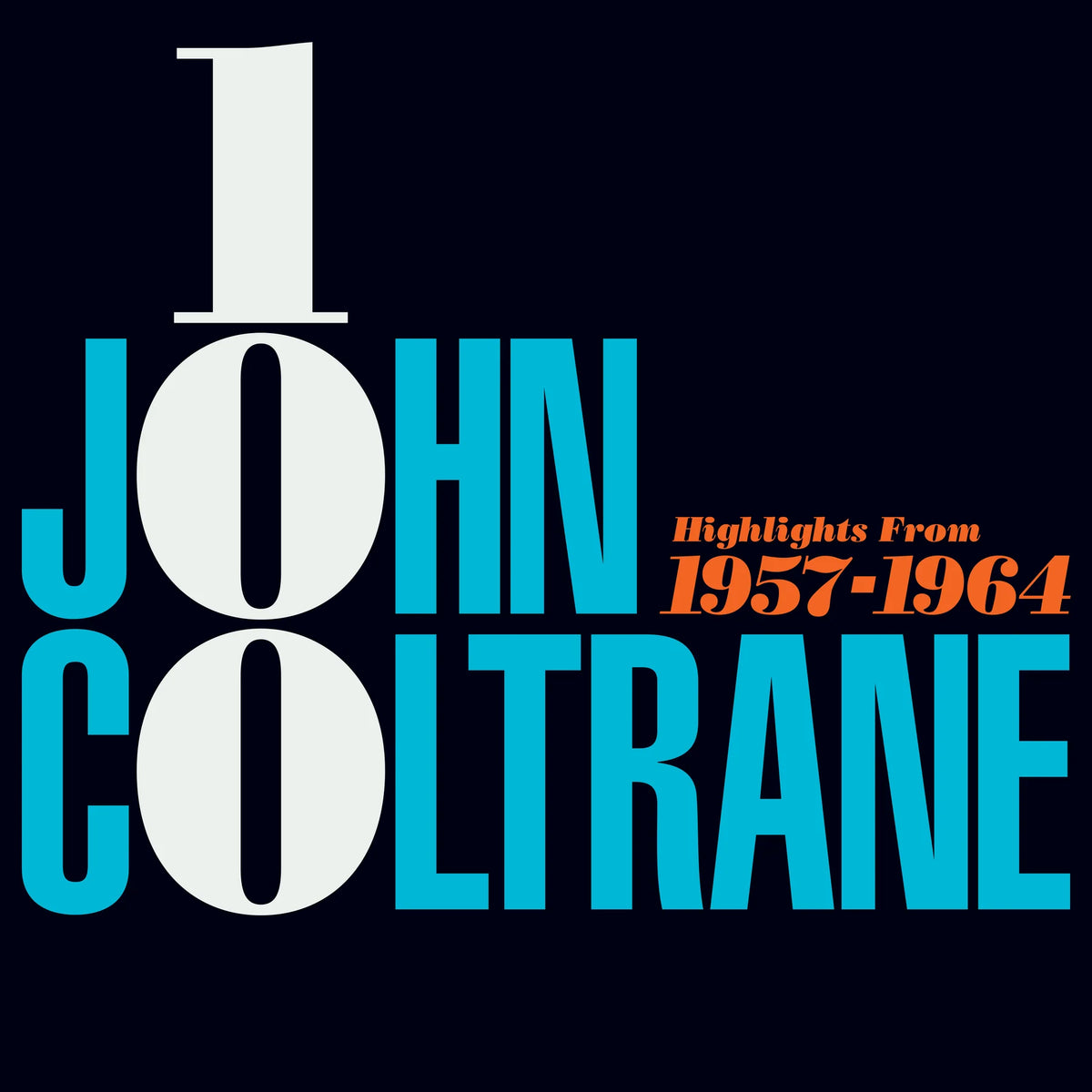 Album cover for '1 John Coltrane Highlights From 1957-1964' featuring bold typography on a dark navy background, with '1 JOHN COLTRANE' in white and cyan, and 'Highlights From 1957-1964' in orange.