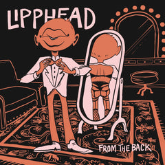 Lipphead - From The Back LP