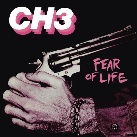 Album cover with a hand holding a revolver, 'CH3 Fear of Life' text, and pink logo.