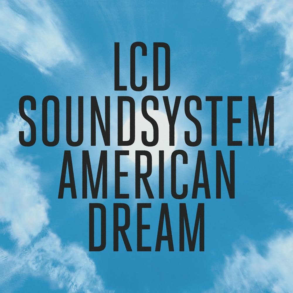 Album cover with 'LCD Soundsystem American Dream' text against a blue sky background