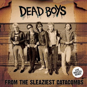 Album cover featuring a band titled 'Dead Boys' with text 'From the Sleaziest Catacombs'.