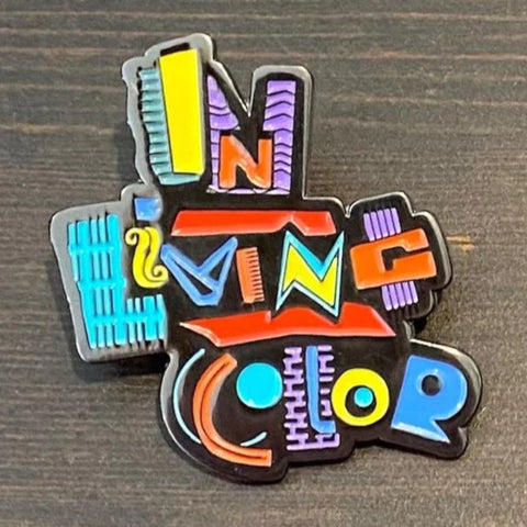 In Living Color Pin