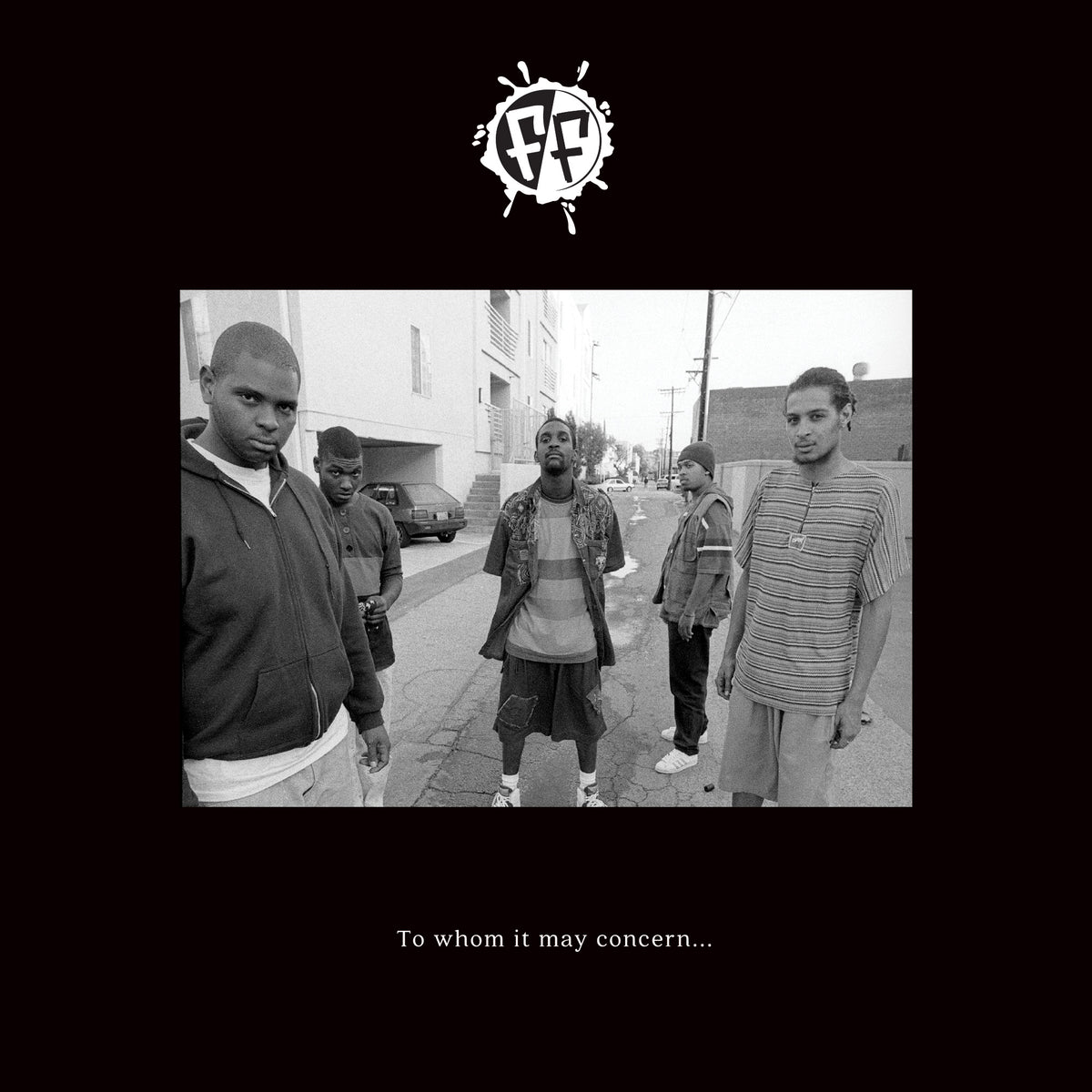 A square black album-style cover featuring a central black-and-white photograph of four men standing on a city street. Above the photo is a white stylized 'FF' logo, and below the photo the text reads 'To whom it may concern.