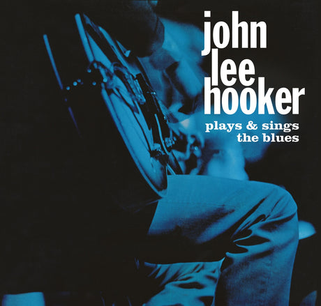Album cover of 'John Lee Hooker Plays & Sings the Blues' with a blue tinted image of a person playing guitar.