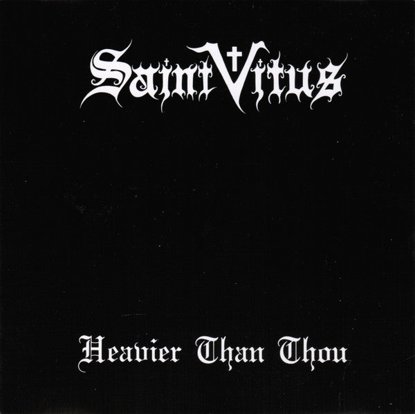 Album cover for 'Heavier Than Thou' by Saint Vitus with gothic text on a black background.