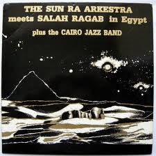 The Sun Ra Arkestra Meets Salah Ragab Plus The Cairo Jazz Band - In Egypt LP