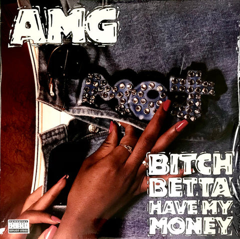 AMG - Bitch Betta Have My Money 2LP