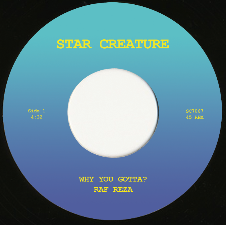 Raf Reza - Why You Gotta? 7-Inch