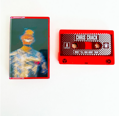 Chris Crack - What Y'all Mad About Today Cassette