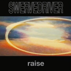 Swervedriver - Raise LP (Orange Vinyl)