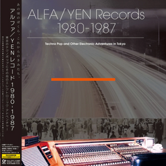 ALFA/YEN Records 1980-1987: Techno Pop and Other Electronic Adventures in Tokyo 2LP