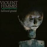 Violent Femmes - Hallowed Ground LP (Orange Smoke Vinyl)