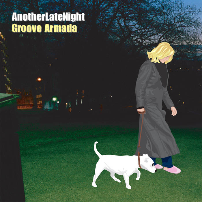 Album cover with a person walking a dog at night, featuring 'Another Late Night' by Groove Armada.