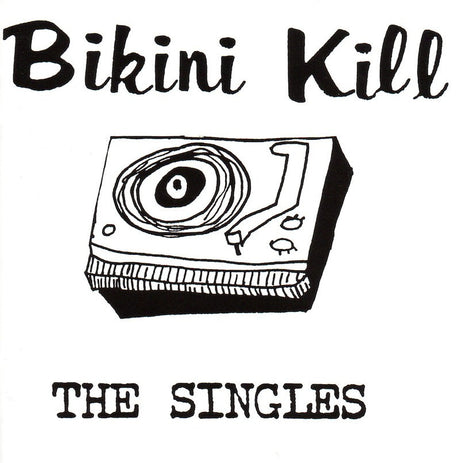 Album cover for 'Bikini Kill The Singles' with a record player illustration on a white background.