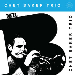 Chet Baker - Mr. B LP (Clear Vinyl)