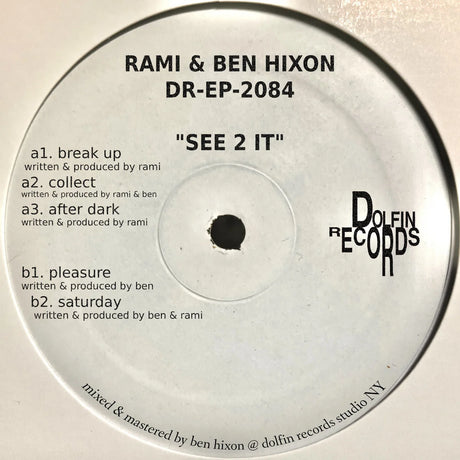 A close-up of a vinyl record label reading RAMI & BEN HIXON DR-EP-2084, with track titles "See 2 It," "Break Up," "Collect," "After Dark," and "Pleasure / Saturday." The label also shows the Dolfin Records logo.