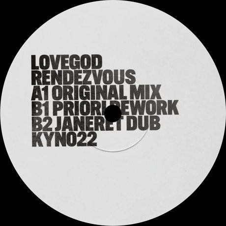 A circular vinyl record label design with a white disc on a black background, featuring bold black text that reads 'LOVEGOD RENDEZVOUS A1 ORIGINAL MIX B1 PRIORIBEWORK B2 JANERET DUB KYN022'.
