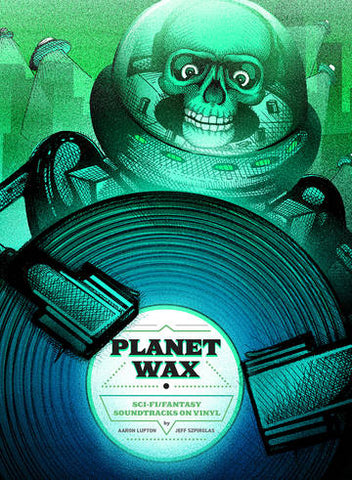 Planet Wax: Sci-Fi/Fantasy Soundtracks on Vinyl Book & 7-Inch
