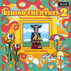 Behind The Dykes 2: More Beat, Blues And Psychedelic Nuggets From The Lowlands 1966-1971 2LP