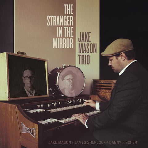 Jake Mason Trio - The Stranger In The Mirror LP