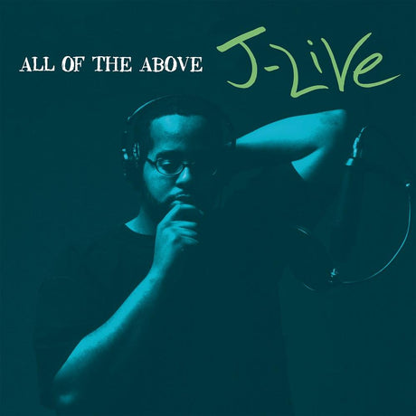 Cover art for J-Live's album 'All Of The Above' featuring a teal-colored image of J-Live with headphones, with the album title in bold, green letters.