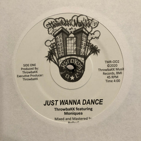 Throwbakk feat Moniquea - Just Wanna Dance 7-Inch