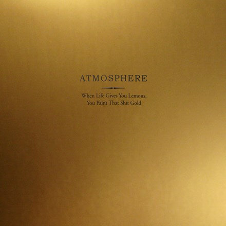 Atmosphere - When Life Gives You Lemons, You Paint That Shit Gold 2LP (10 Year Anniversary Edition)