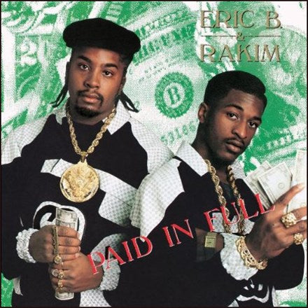 Album cover of Eric B. & Rakim's 'Paid In Full' featuring the artists with a green dollar bill background.