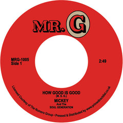 Mickey & The Soul Generation - How Good Is Good 7-Inch