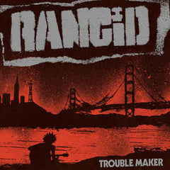 Rancid - Trouble Maker LP