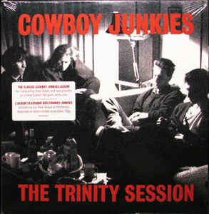 Cowboy Junkies – The Trinity Session 2LP