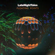 Album cover for 'LateNightTales - Floating Points' featuring a vibrant image of a colorful, spherical light display in a forest-like setting at night.