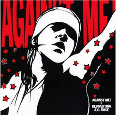 Against Me! - Reinventing Axl Rose LP