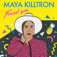 Maya Killtron - Found You 7-Inch