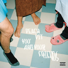 Peach Pit  – You And Your Friends
