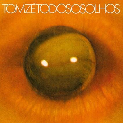 Tom Zé – Todos Os Olhos LP
