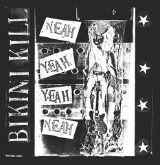 Bikini Kill – Yeah Yeah Yeah Yeah LP