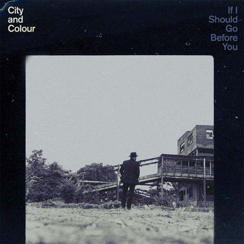 City And Colour - If I Should Go Before You 2LP