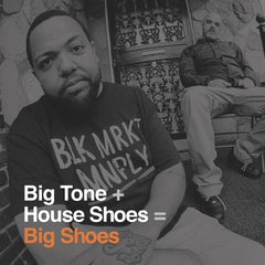 Big Tone + House Shoes = Big Shoes 2LP