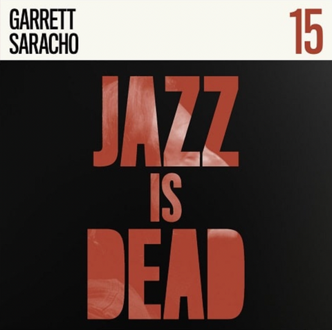 Garrett Saracho, Ali Shaheed Muhammad & Adrian Younge – Jazz Is Dead 15 LP