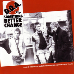 D.O.A. - Something Better Change LP