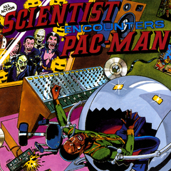 Scientist - Encounters Pac-Man At Channel One LP