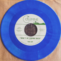 The Dip - Won't Be Coming Back / Canterelle 7-Inch
