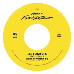 Lee Funksta - What U Wanna Do 7-Inch