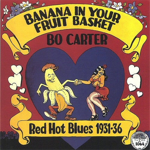 Bo Carter ‎– Banana In Your Fruit Basket: Red Hot Blues, 1931-1936 LP