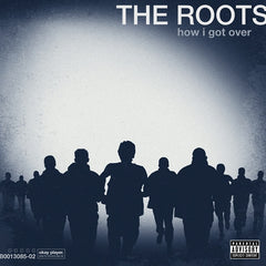 The Roots - How I Got Over LP
