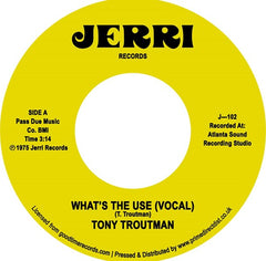 Tony Troutman - Whats The Use 7-Inch